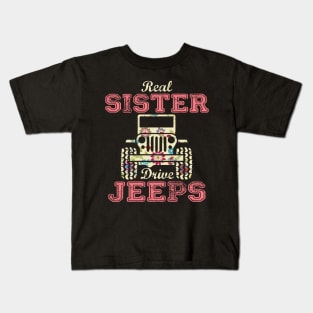 Real Sister Drive Jeeps Cute Flower Jeep Floral Jeeps Women/Kid Jeep Lover Jeep Girl Kids T-Shirt